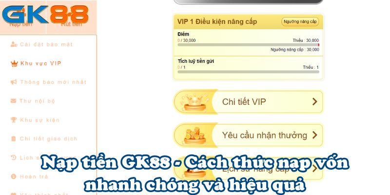 Nạp tiền GK88 - Cách thức nạp vốn nhanh chóng và hiệu quả